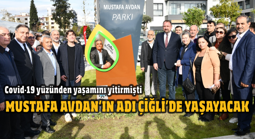 Mustafa Avdan’ın adı Çiğli’de yaşayacak