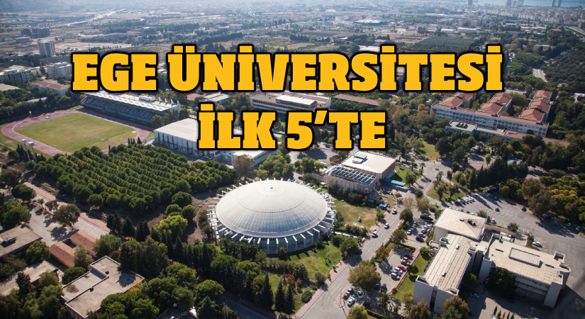 Ege Üniversitesi ilk 5’te