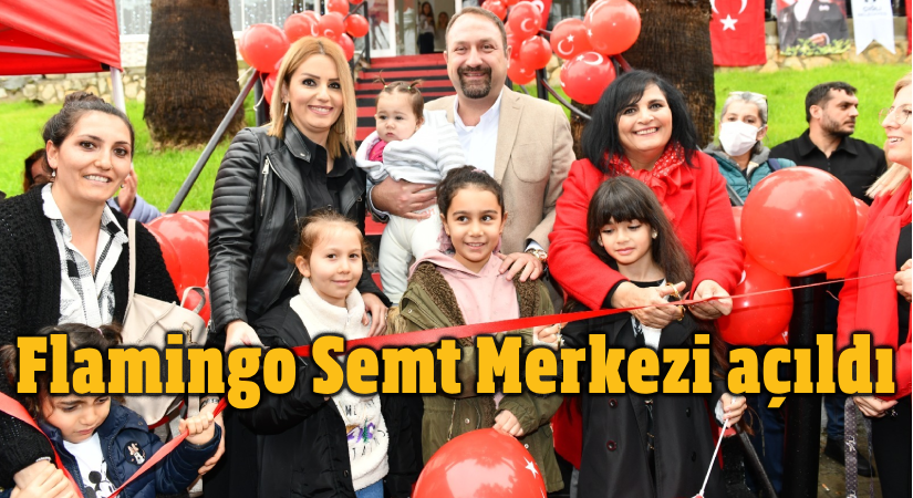 Flamingo Semt Merkezi açıldı