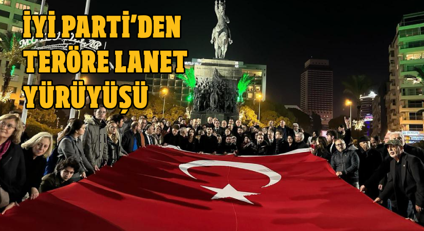 İYİ Parti’den ‘Teröre Lanet’ Yürüyüşü