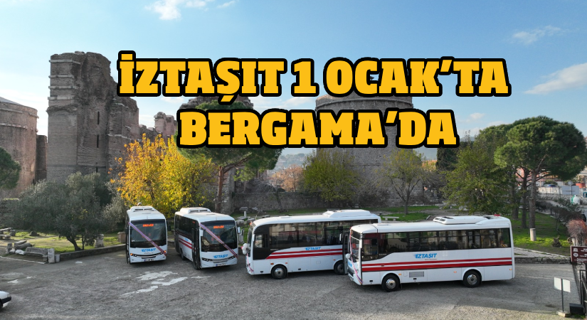 İZTAŞIT 1 Ocak’ta Bergama’da