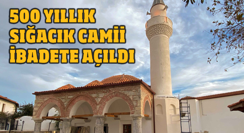 500 Yıllık Sığacık Camii Açıldı