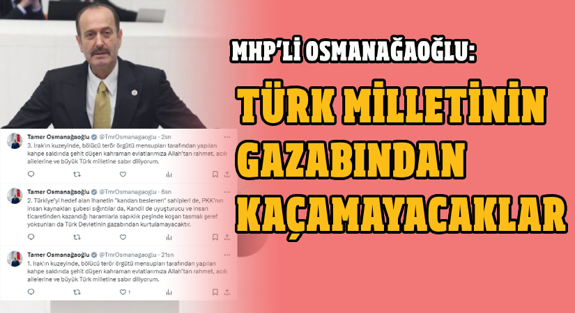 Osmanağaoğlu: Türk milletinin gazabından kaçamayacaklar