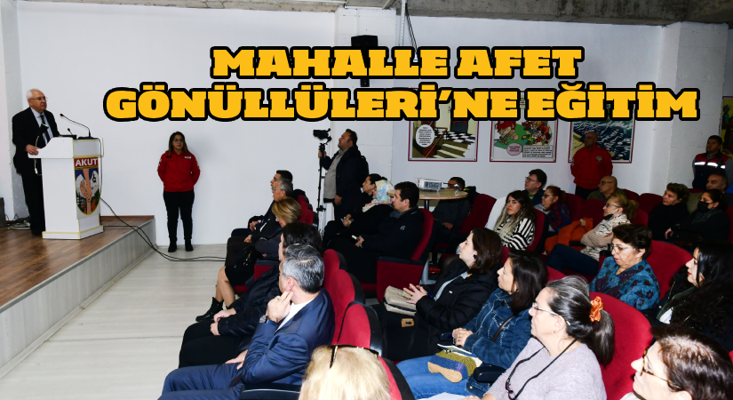 Mahalle Afet Gönüllüleri’ne eğitim
