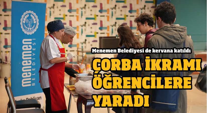 Menemen Belediyesi’nden öğrencilere çorba ikramı