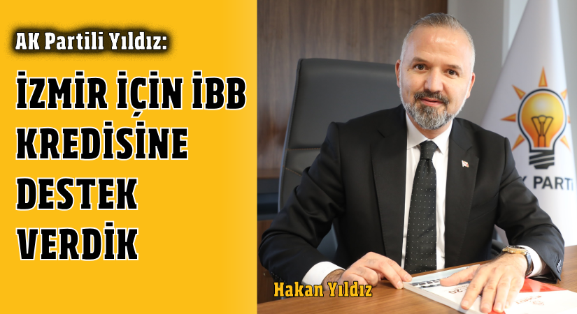 İzmir için İBB kredisine destek verdik