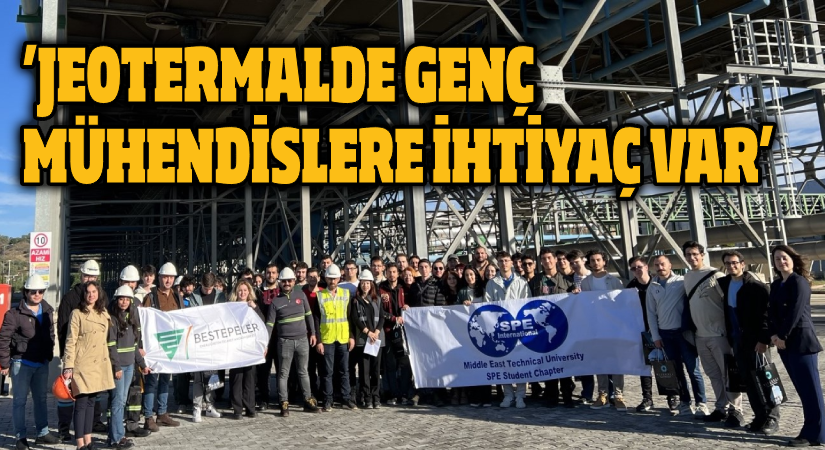 Jeotermalde genç mühendislere ihtiyaç var
