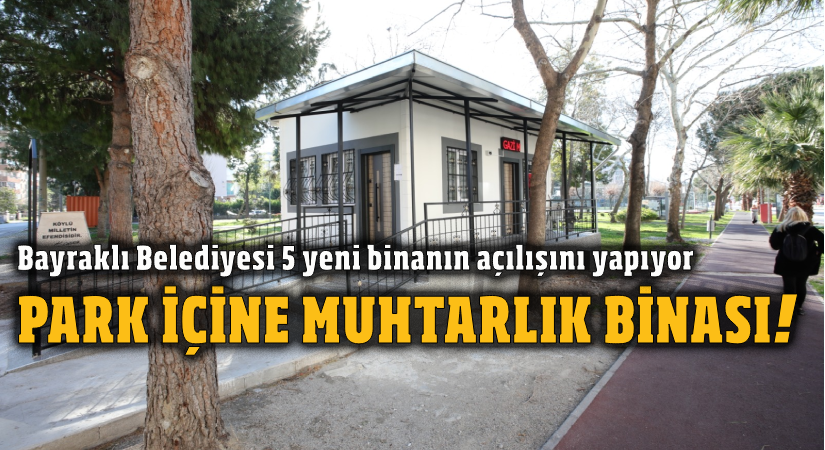 Park içine muhtarlık binası!