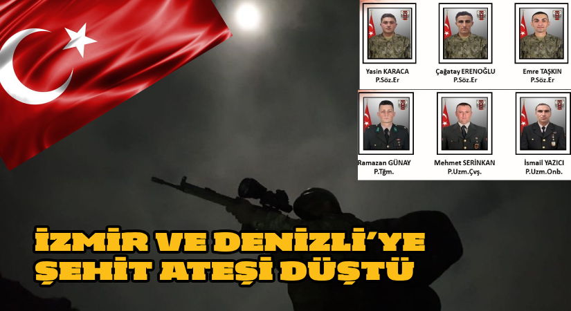 İzmir ve Denizli’ye şehit ateşi düştü