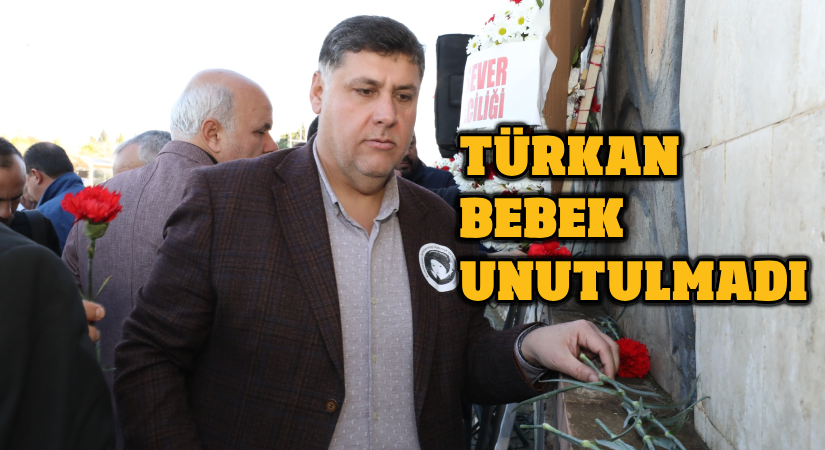 Türkan bebek unutulmadı