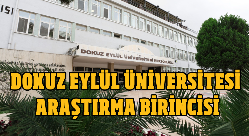 Dokuz Eylül Üniversitesi ‘Araştırma’ Birincisi