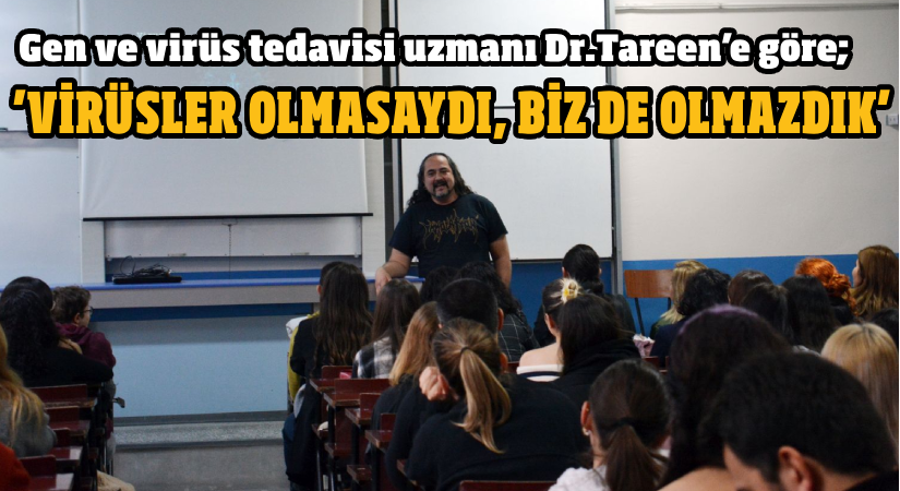 ‘Virüsler olmasaydı biz de olmazdık’