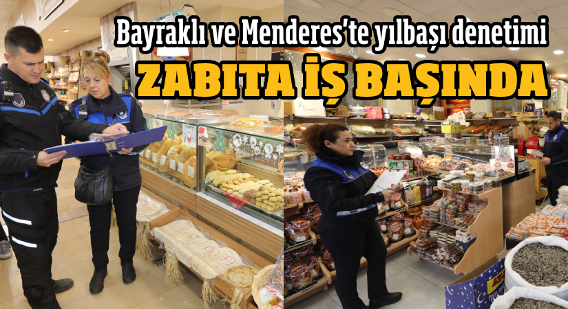Menderes ve Bayraklı’da Yılbaşı denetimi