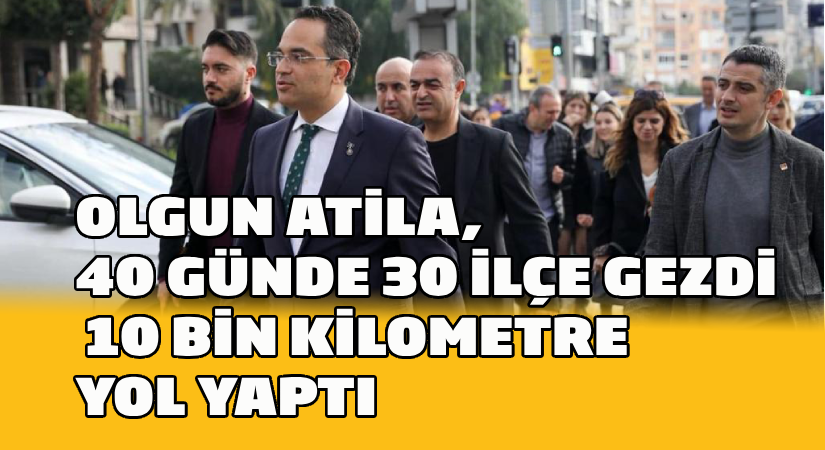 Olgun Atila, 40 günde 30 ilçe gezdi 10 bin kilometre yol yaptı