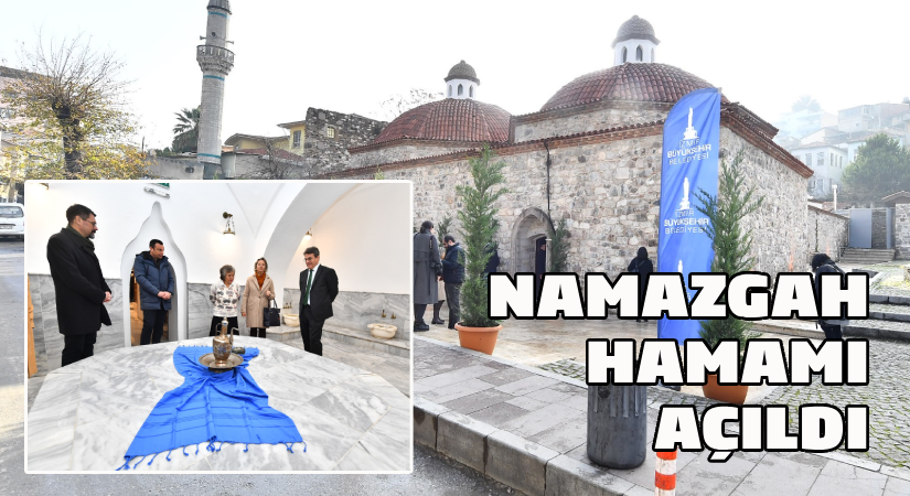 Namazgâh Hamamı hizmete açıldı