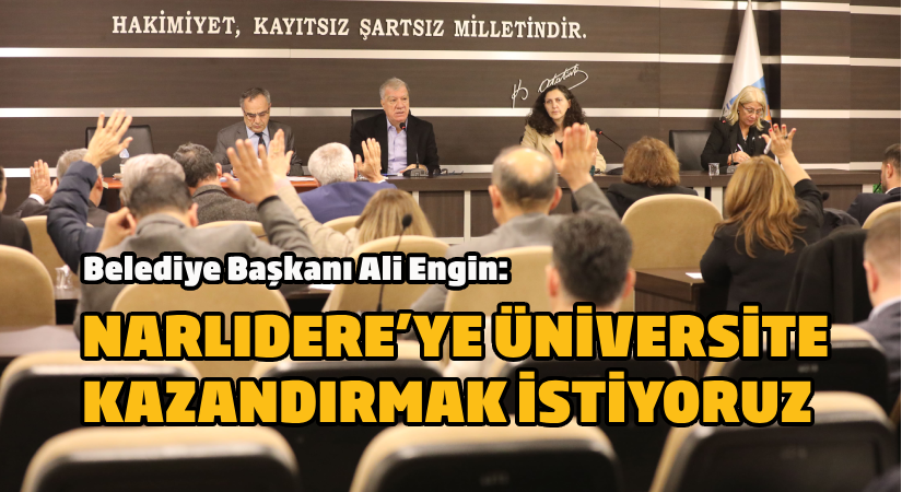 Ali Engin: Narlıdere’ye üniversite kazandırmak istiyoruz