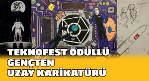 TEKNOFEST ödüllü gençten uzay karikatürü
