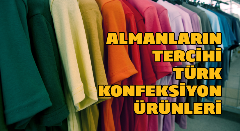 Almanların tercihi Türk konfeksiyon ürünleri