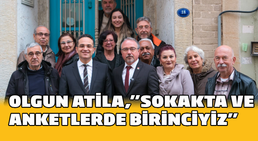 Olgun Atila, “Sokakta ve Anketlerde Birinciyiz”