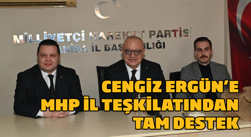 Başkan Ergün’e MHP İl Teşkilatından tam destek