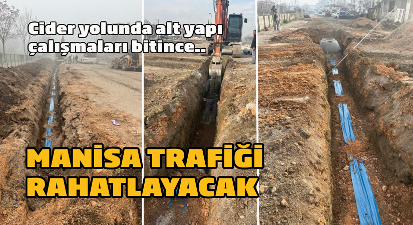 Manisa Trafiğini Rahatlatacak Cider Yolunda Altyapı Çalışmaları Sürüyor
