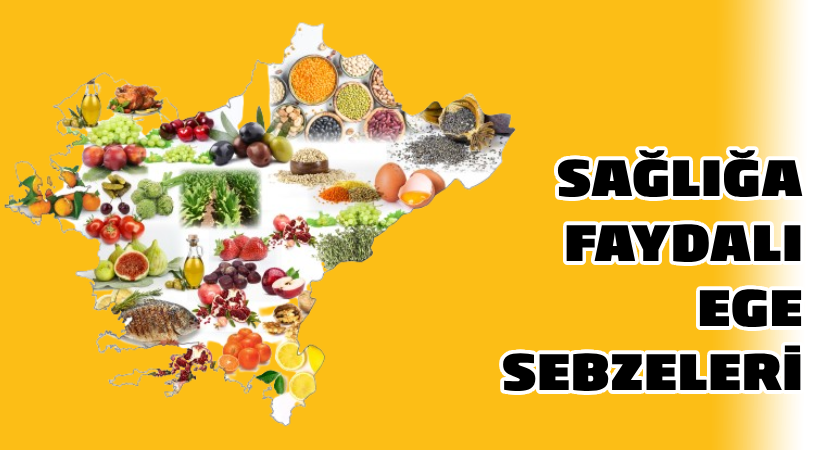 Sağlığa faydalı Ege sebzeleri