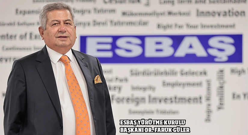 Ege Serbest Bölge Kurucu ve İşleticisi A.Ş. (ESBAŞ) Yürütme Kurulu Başkanı Dr. Faruk Güler