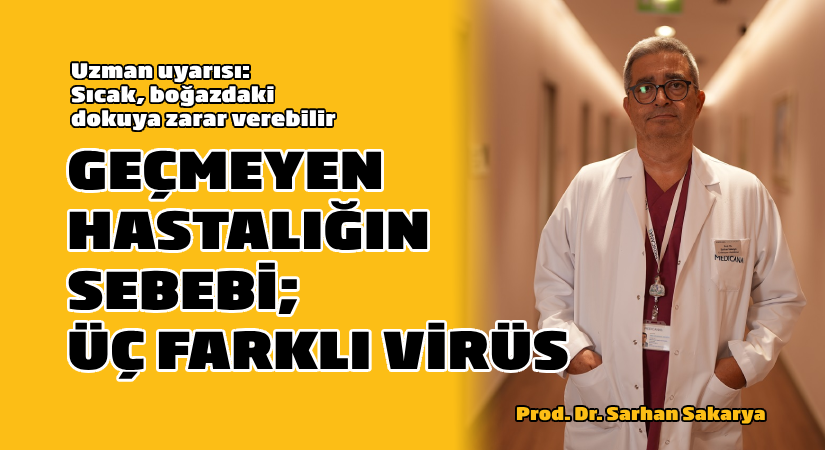Geçmeyen hastalığın sebebi üç farklı virüs