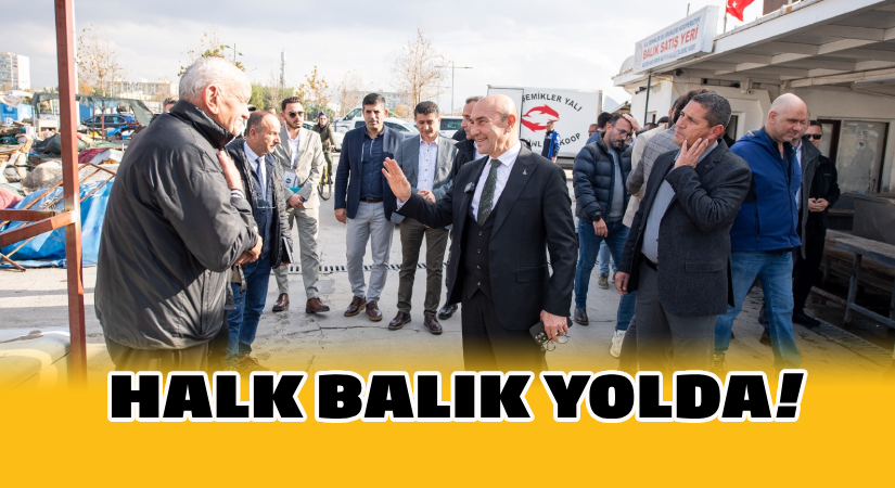 Halk Balık yolda!