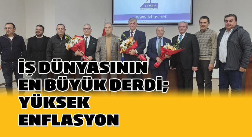 İş dünyasının derdi;  Yüksek Enflasyon