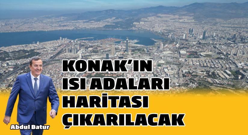 Konak’ın ısı adaları haritası çıkarılacak