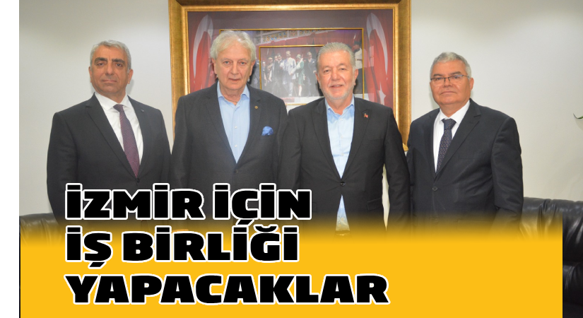 İzmir için iş birliği yapacaklar