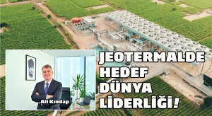 Jeotermalde hedef dünya liderliği!