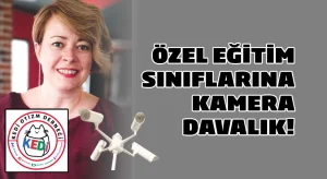 Özel eğitim sınıflarına kamera davalık