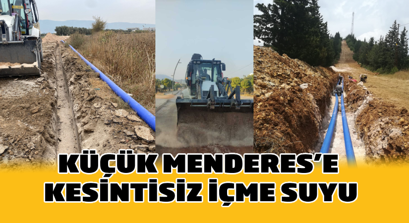 Küçük Menderes’e kesintisiz içme suyu