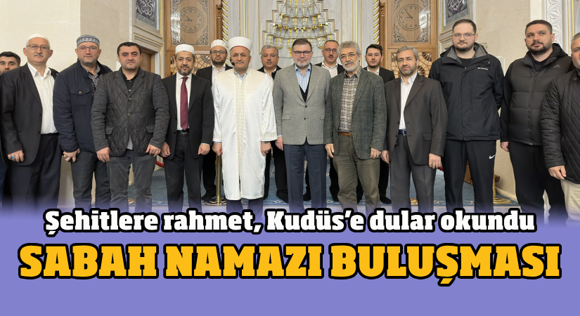 Şehitlere rahmet Kudüs’e dualar okundu: Sabah namazı buluşması