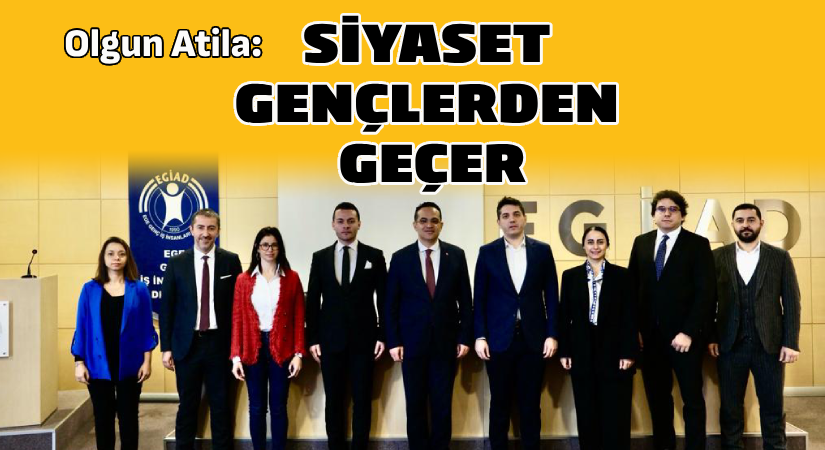 Olgun Atila: Siyaset gençlerden geçer