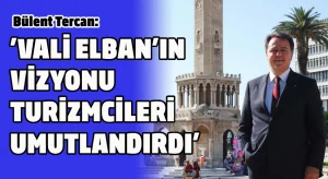 Vali Elban’ın Turizm Vizyonu Turizmcileri Umutlandırdı