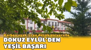 DEÜ’den yeşil başarı: Karbon ayak izi en düşük üniversite