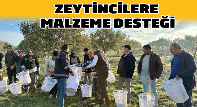 Zeytincilere malzeme desteği
