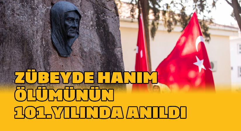 Zübeyde Hanım ölümünün 101. yıl dönümünde anıldı