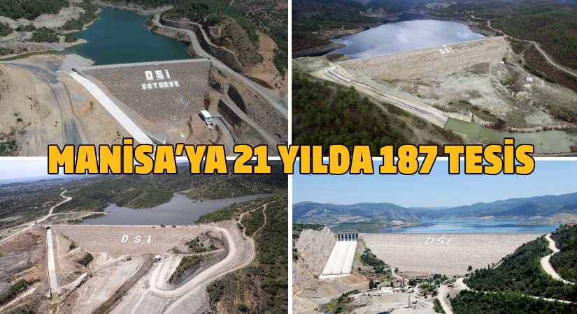 Manisa’ya 21 yılda 187 tesis
