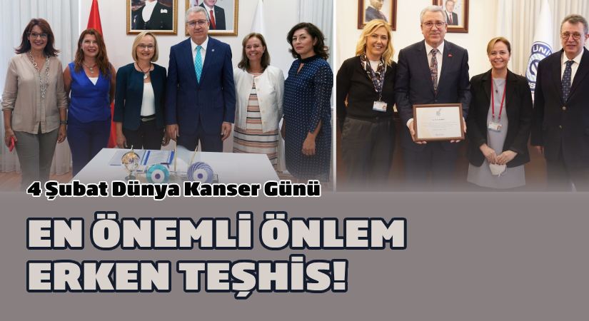 4 Şubat Dünya Kanser Günü: En önemli önlem erken teşhis!