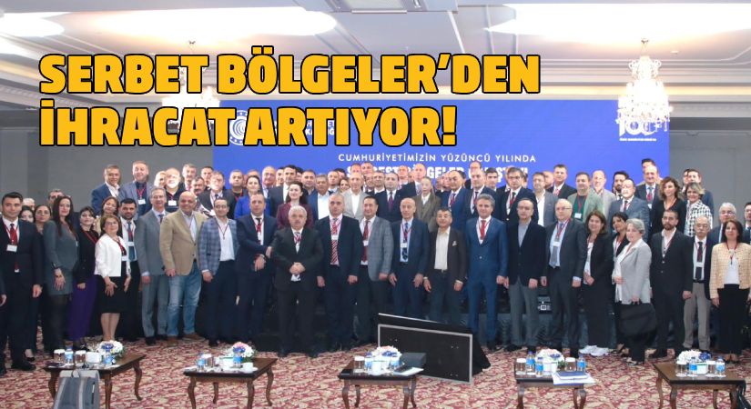 Serbest Bölgeler’den ihracat artıyor!