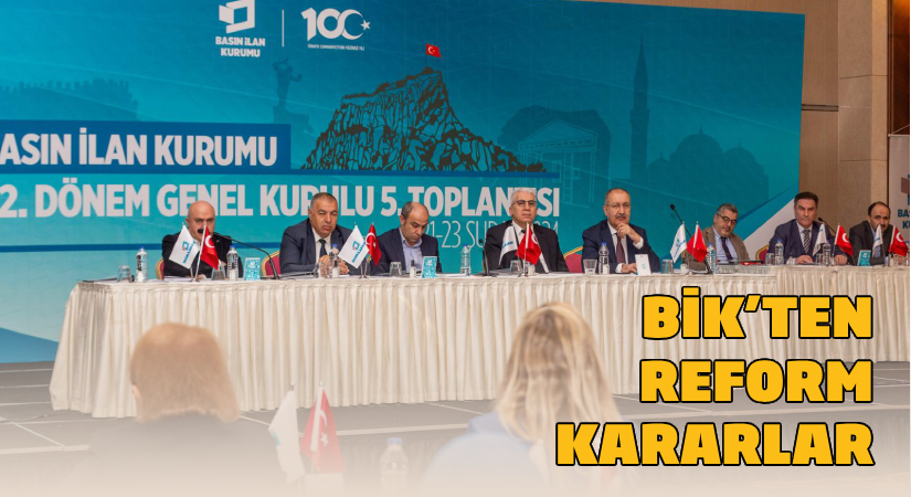 BİK Genel Kurulu’ndan reform niteliğinde kararlar