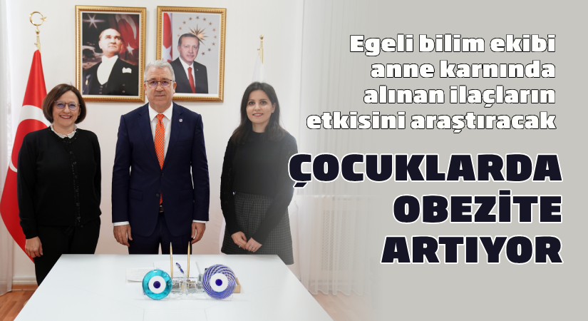 Egeli bilim ekibi anne karnında alınan ilaçların etkisini araştıracak-Çocuklarda obezite artıyor
