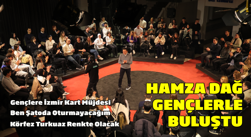 Gençlerle buluşan Dağ’dan mesaj üstüne mesaj