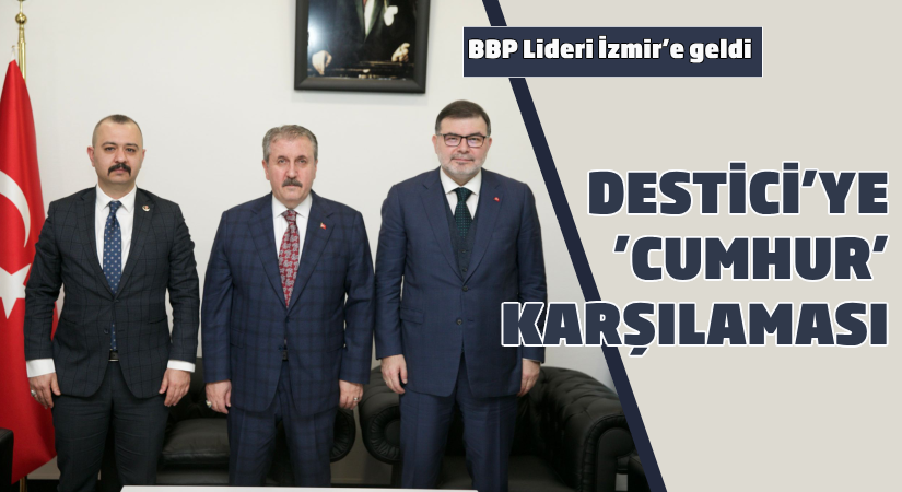Destici’ye Cumhur karşılaması!