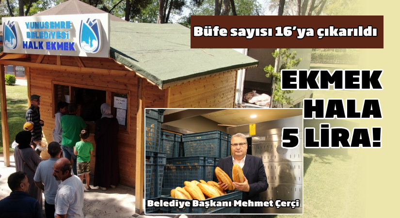 Yunusemre’de 5 liralık ekmek satış noktası 16’ya çıktı