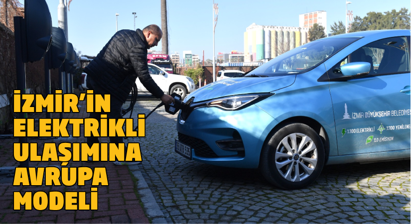 İzmir’in elektrikli ulaşımına Avrupa modeli